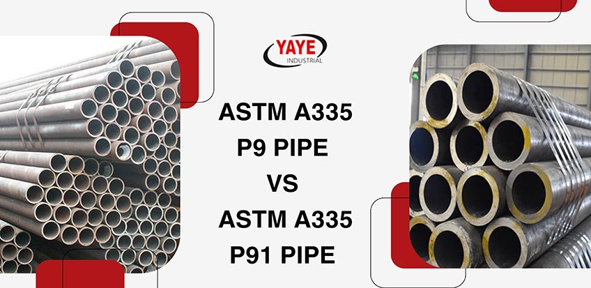 Difference ASTM A335 P9 Pipe Pipe and ASTM A335 P91 Pipe