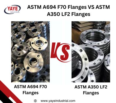 Difference ASTM A694 F70 Flanges VS ASTM A350 LF2 Flanges