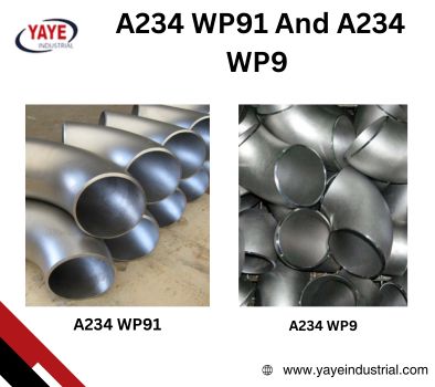 Difference Between ASTM A234 WP91 Fitting and A234 WP9 Fitting