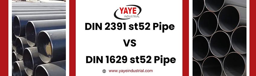 Difference Between DIN 2391 st52 Pipe VS DIN 1629 st52 Pipe